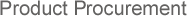 Product Procurement